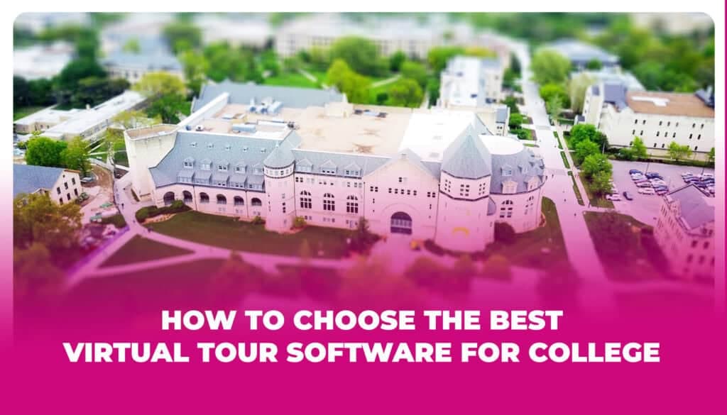 Beyond the Brochure: Unveiling the Power of Virtual Tours for Colleges