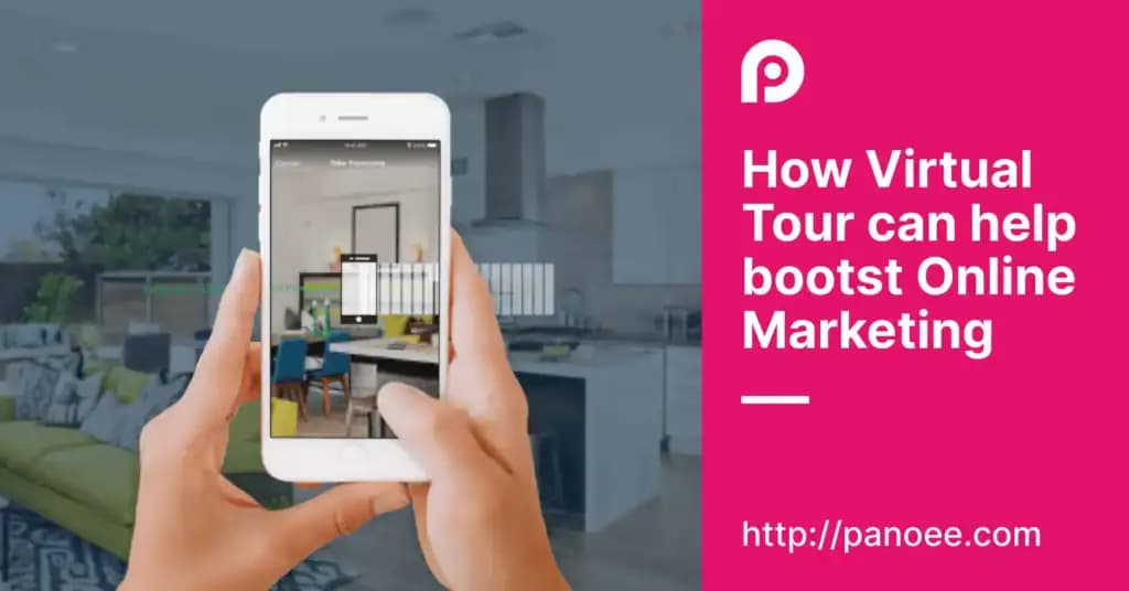 How Virtual Tour Can Help Boost Your Online Marketing Efforts