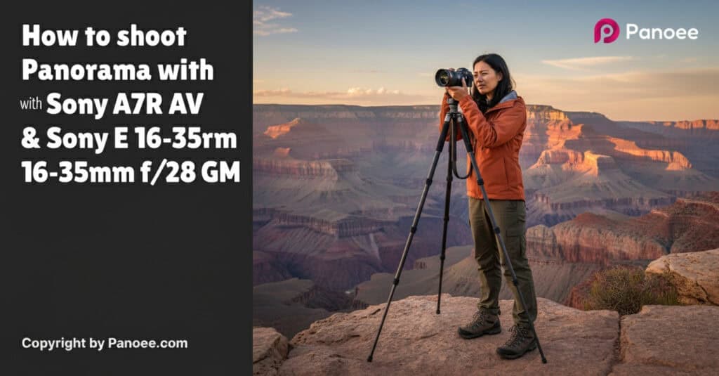 How to Shoot Panoramas with Sony A7R IV & Sony FE 16-35mm f/2.8 GM