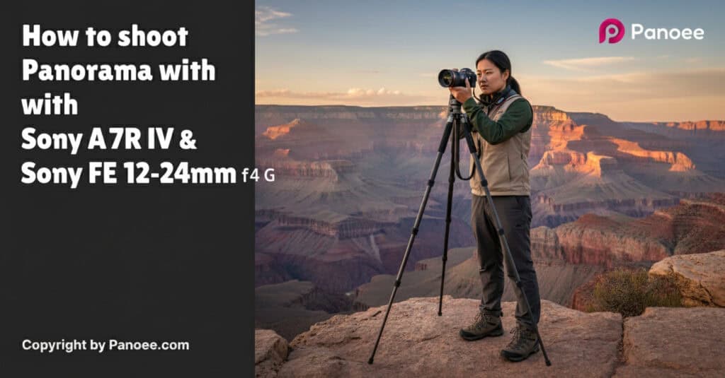 How to Shoot Panoramas with Sony A7R IV & Sony FE 12-24mm f/4 G
