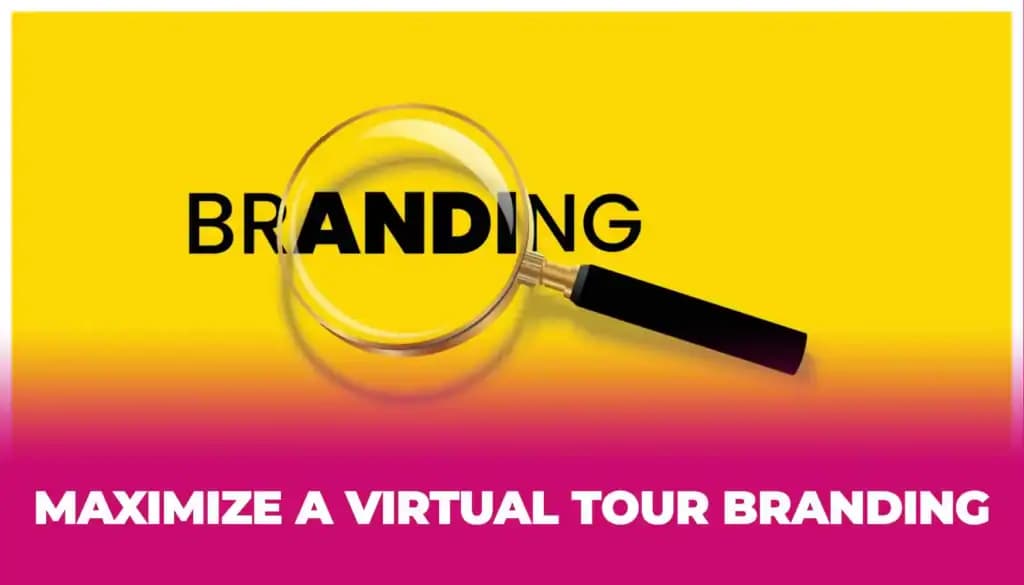 How to maximize a virtual tour branding? 4 Tips and Tricks from the Experts