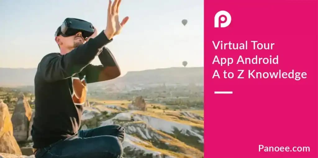 Free Virtual Tour app Android – A to Z Knowledge