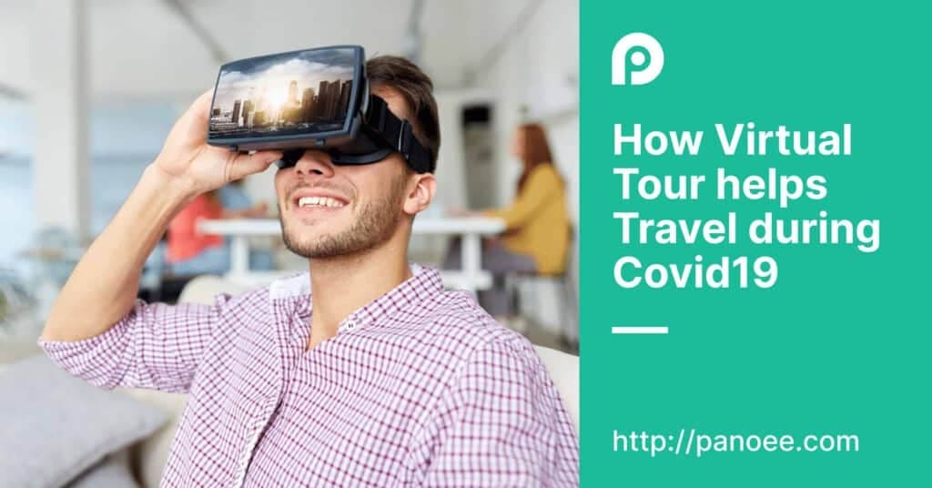 How Virtual Tours help you fight boredom during the Covid-19 Pandemic.