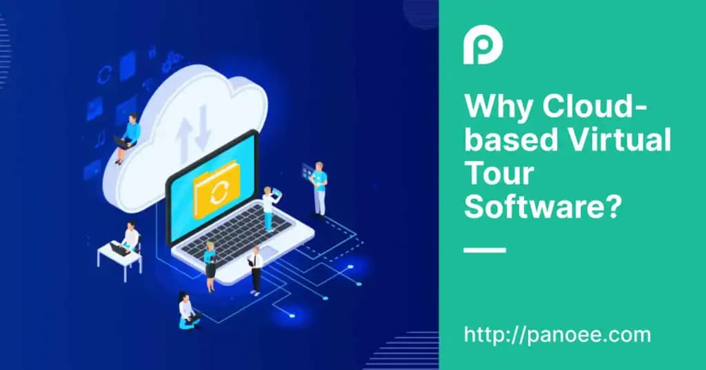 Why best Virtual Tour software should be a Cloud-based ?