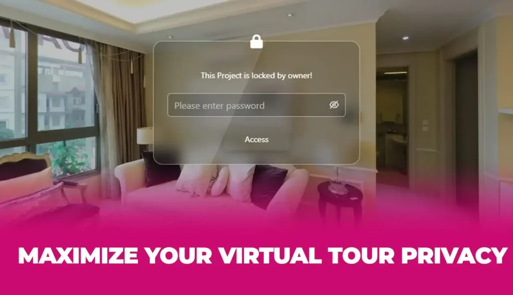 Virtual Tour Password vs. No Password: Which One is Better for Your Brand?