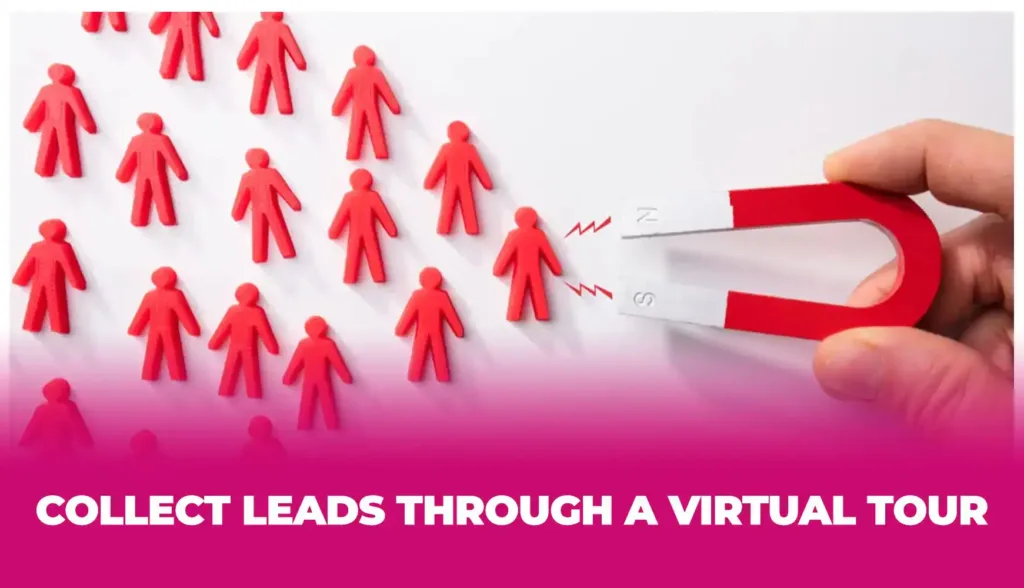 How to Collect Leads through a Virtual Tour Faster and Better