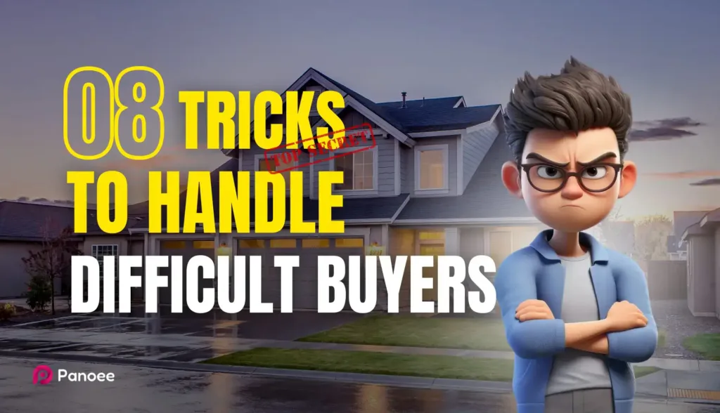 8 Brilliant Tips To Handle Difficult Buyers In Real Estate Transactions