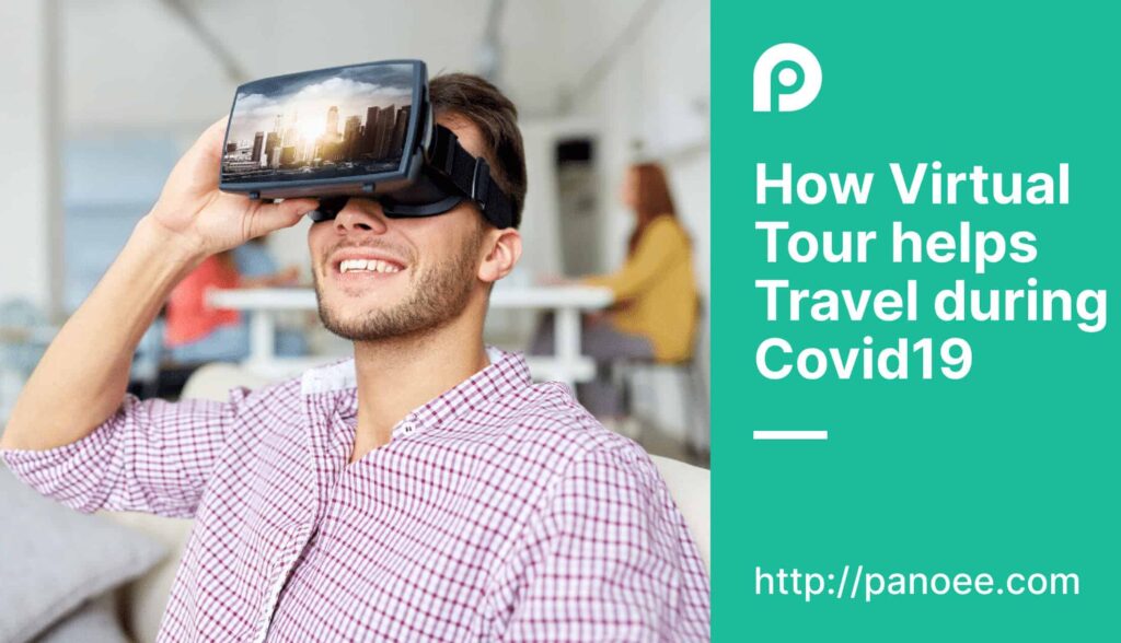 How Virtual Tours help you fight boredom during the Covid-19 Pandemic.