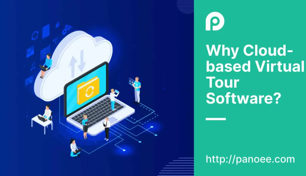 Why best Virtual Tour software should be a Cloud-based ?