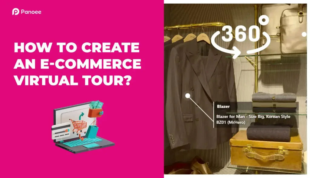 How to Create an Engaging E-commerce Virtual Tour? – Step-by-step Guide