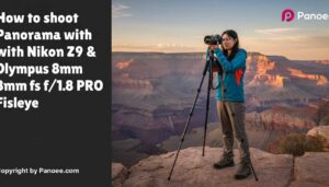 How to Shoot Panoramas with Nikon Z9 & Olympus 8mm f/1.8 PRO Fisheye