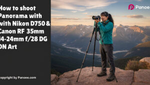 How to Shoot Panoramas with Nikon D750 & Canon RF 14-35mm f/4L IS USM