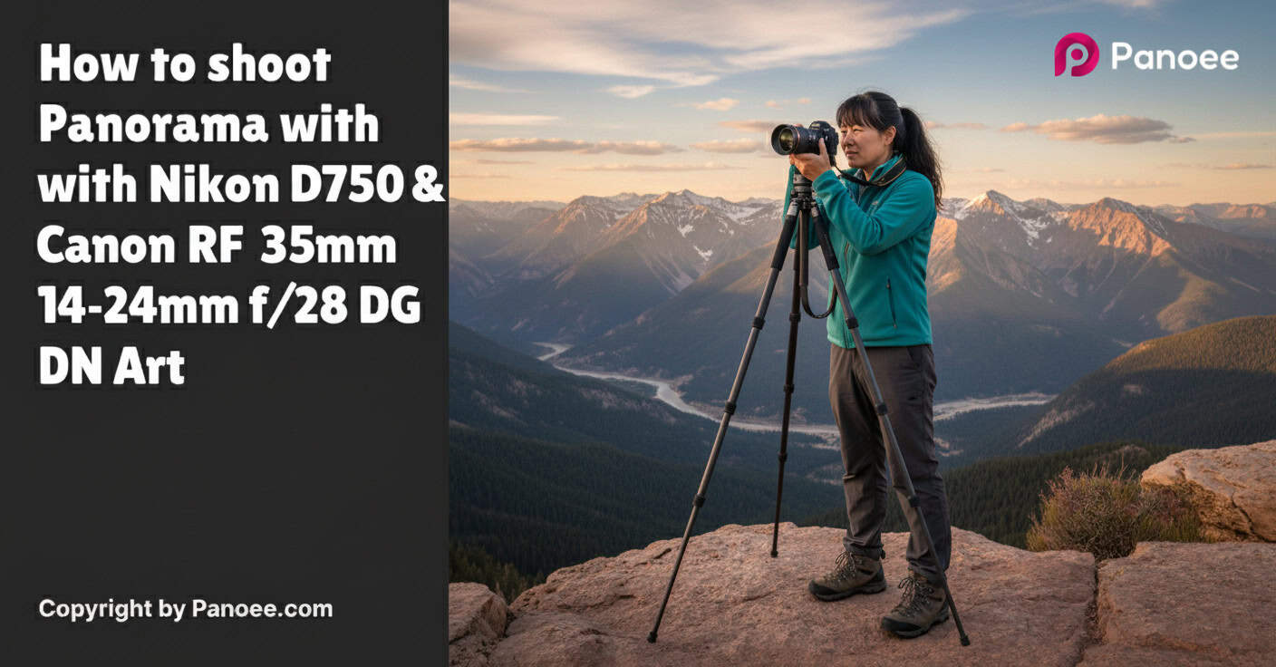 How to Shoot Panoramas with Nikon D750 & Canon RF 14-35mm f/4L IS USM