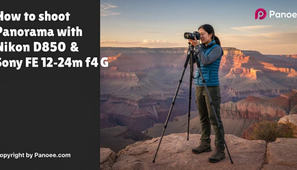 How to Shoot Panoramas with Nikon D850 & Sony FE 12-24mm f/4 G