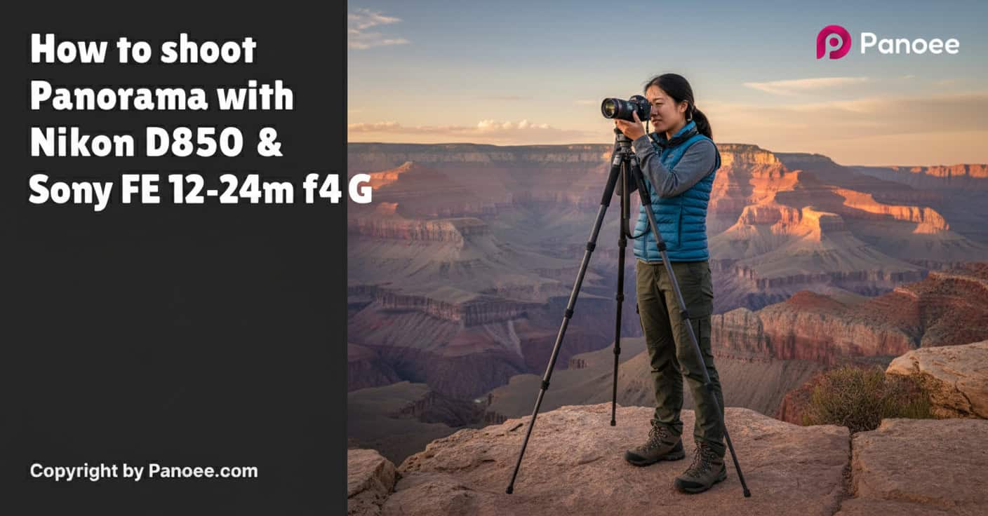 How to Shoot Panoramas with Nikon D850 & Sony FE 12-24mm f/4 G