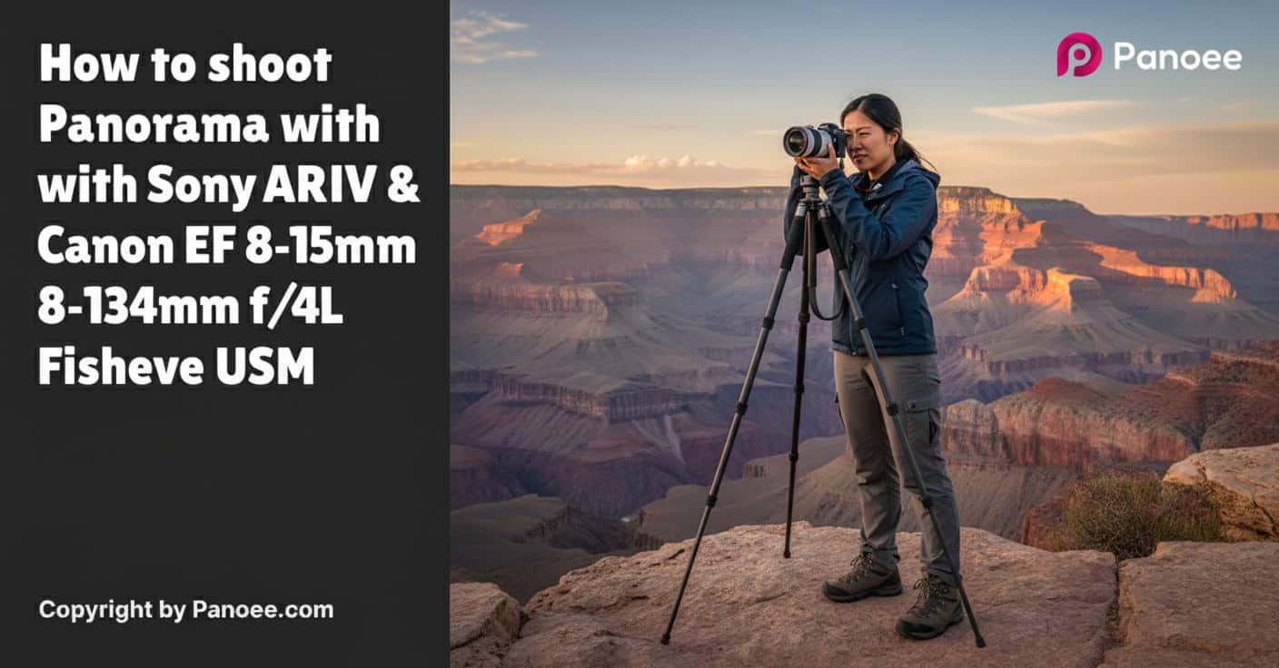How to Shoot Panoramas with Sony A7R IV & Canon EF 8-15mm f/4L Fisheye USM