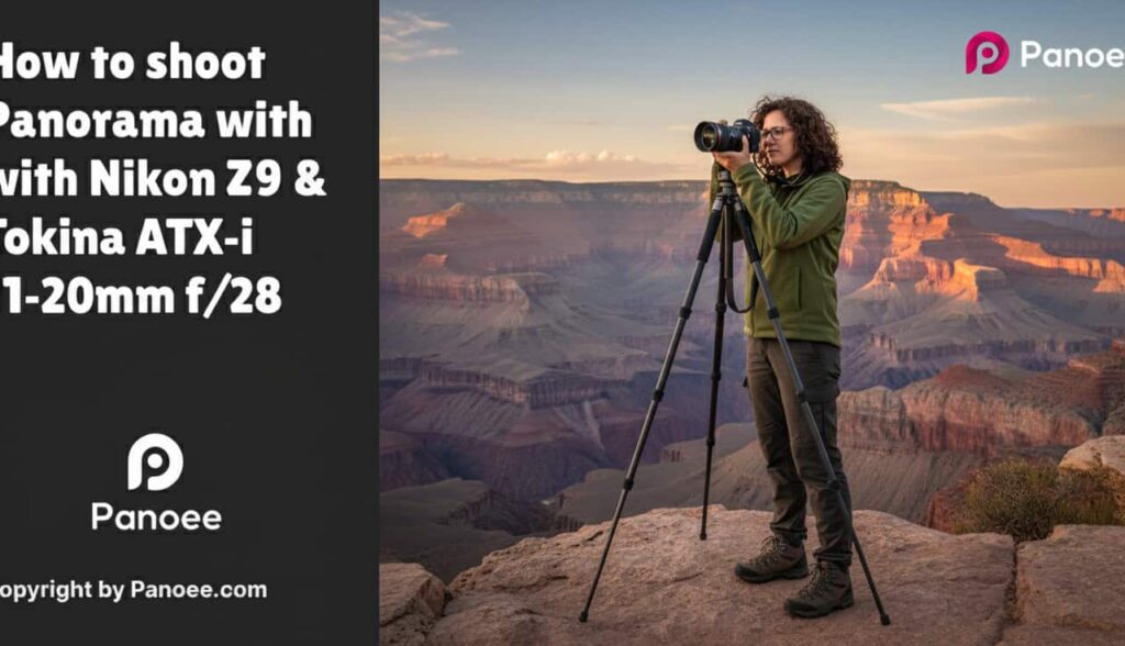 How to Shoot Panoramas with Nikon Z9 & Tokina ATX-i 11-20mm f/2.8