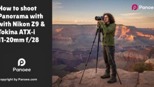 How to Shoot Panoramas with Nikon Z9 & Tokina ATX-i 11-20mm f/2.8