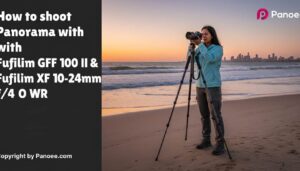 How to Shoot Panoramas with Fujifilm GFX 100 II & Fujifilm XF 10-24mm f/4 OIS WR