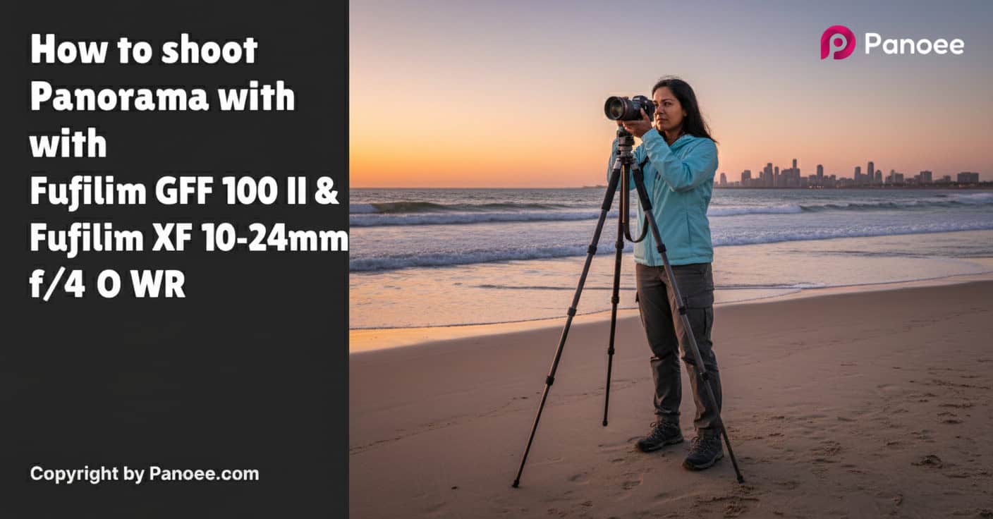 How to Shoot Panoramas with Fujifilm GFX 100 II & Fujifilm XF 10-24mm f/4 OIS WR