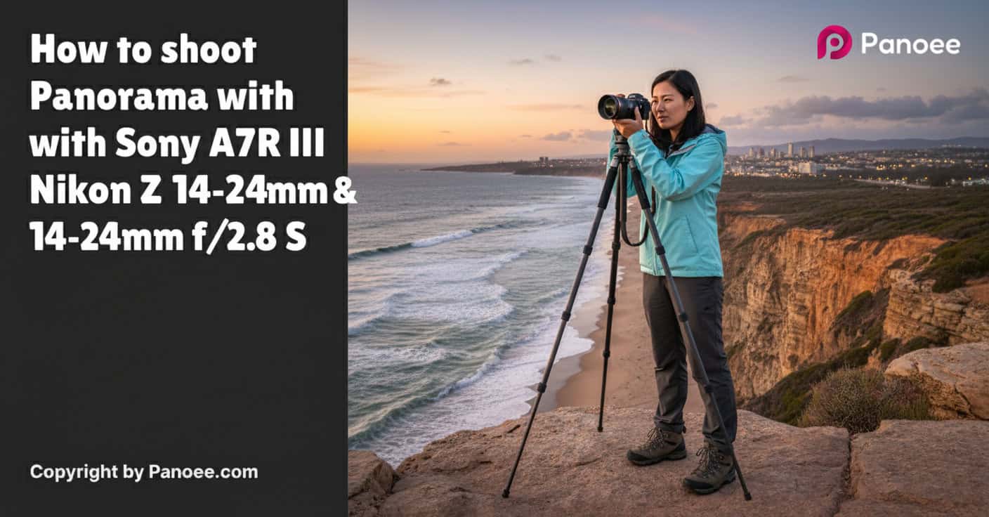 How to Shoot Panoramas with Sony A7R III & Nikon Z 14-24mm f/2.8 S