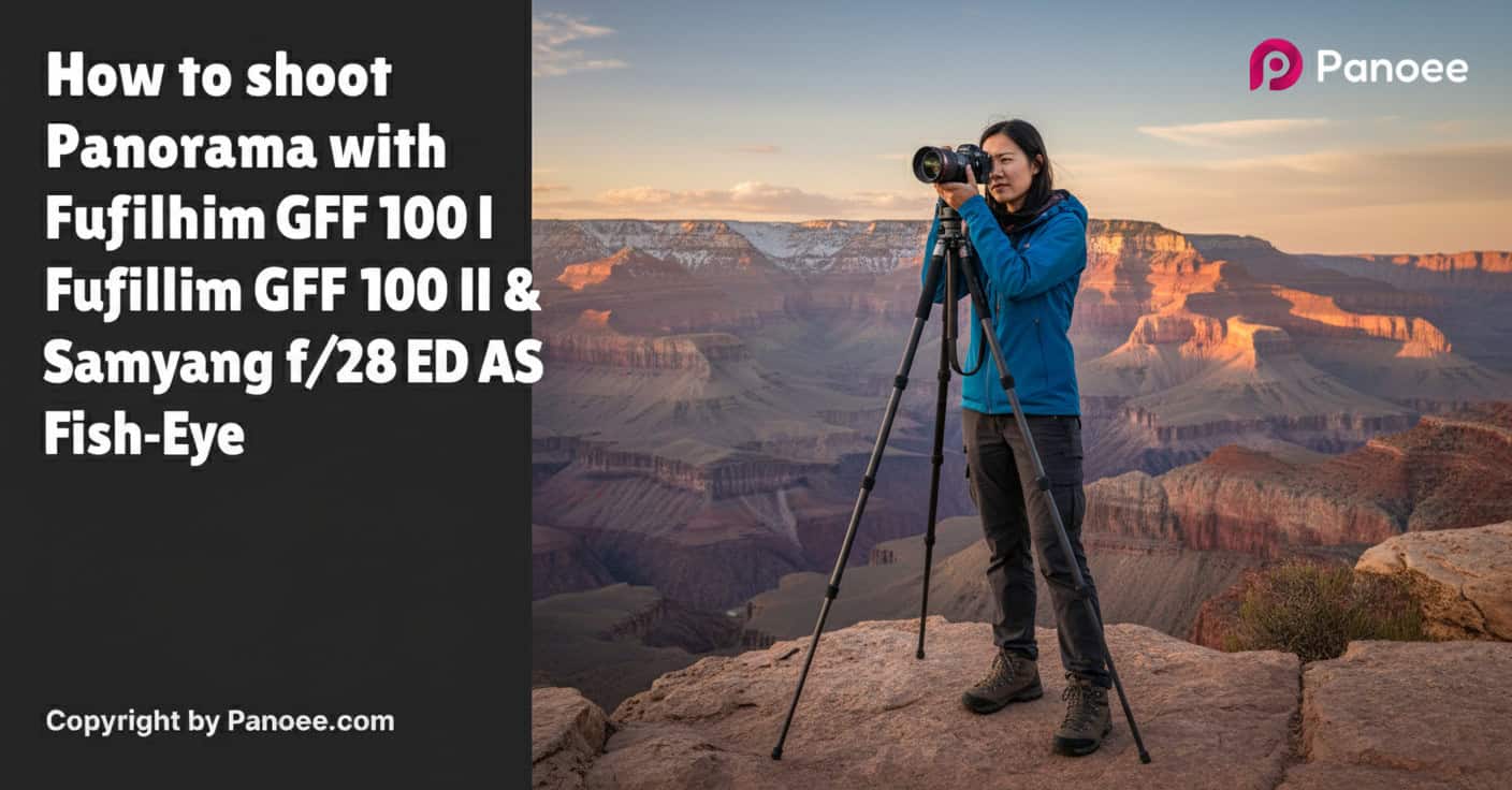 How to Shoot Panoramas with Fujifilm GFX 100 II & Samyang 12mm f/2.8 ED AS NCS Fish-Eye