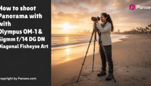 How to Shoot Panoramas with Olympus OM-1 & Sigma 15mm f/1.4 DG DN Diagonal Fisheye Art