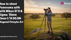 How to Shoot Panoramas with Nikon Z7 II & Sigma 15mm f/1.4 DG DN Diagonal Fisheye Art