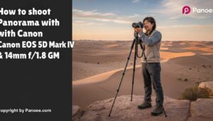 How to Shoot Panoramas with Canon EOS 5D Mark IV & Sony FE 14mm f/1.8 GM