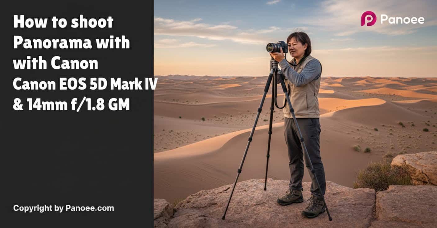 How to Shoot Panoramas with Canon EOS 5D Mark IV & Sony FE 14mm f/1.8 GM