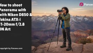 How to Shoot Panoramas with Nikon D850 & Tokina ATX-i 11-20mm f/2.8