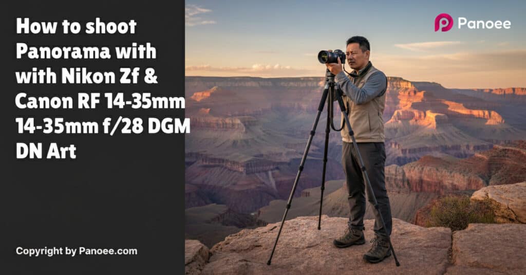 How to Shoot Panoramas with Nikon Zf & Canon RF 14-35mm f/4L IS USM