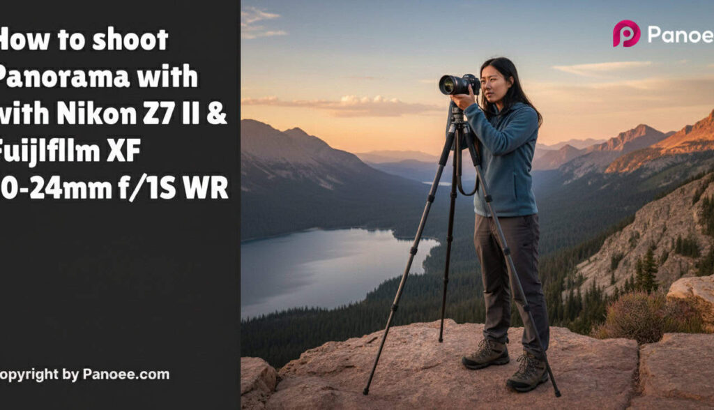 How to Shoot Panoramas with Nikon Z7 II & Fujifilm XF 10-24mm f/4 OIS WR