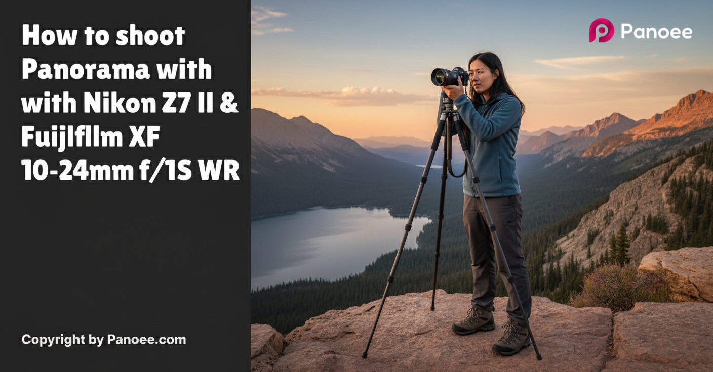 How to Shoot Panoramas with Nikon Z7 II & Fujifilm XF 10-24mm f/4 OIS WR