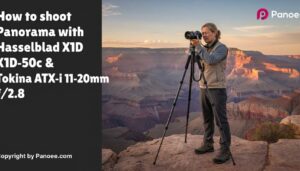 How to Shoot Panoramas with Hasselblad X1D-50c & Tokina ATX-i 11-20mm f/2.8
