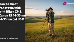 How to Shoot Panoramas with Nikon Z9 & Canon RF 14-35mm f/4L IS USM