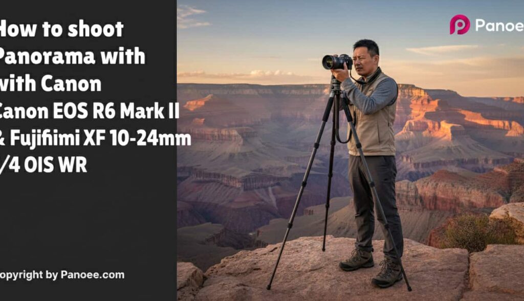 How to Shoot Panoramas with Canon EOS R6 Mark II & Fujifilm XF 10-24mm f/4 OIS WR