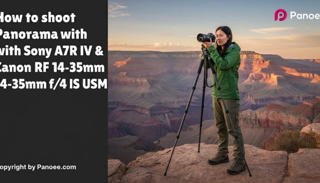 How to Shoot Panoramas with Sony A7R IV & Canon RF 14-35mm f/4L IS USM