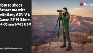 How to Shoot Panoramas with Sony A7R IV & Canon RF 14-35mm f/4L IS USM
