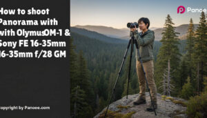 How to Shoot Panoramas with Olympus OM-1 & Sony FE 16-35mm f/2.8 GM