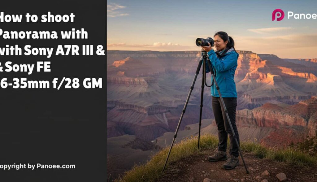 How to Shoot Panoramas with Sony A7R III & Sony FE 16-35mm f/2.8 GM