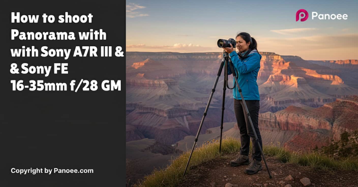 How to Shoot Panoramas with Sony A7R III & Sony FE 16-35mm f/2.8 GM