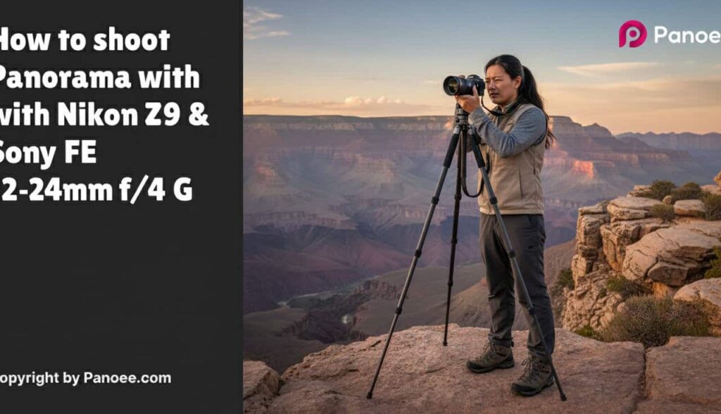 How to Shoot Panoramas with Nikon Z9 & Sony FE 12-24mm f/4 G