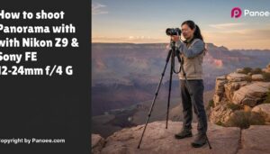 How to Shoot Panoramas with Nikon Z9 & Sony FE 12-24mm f/4 G
