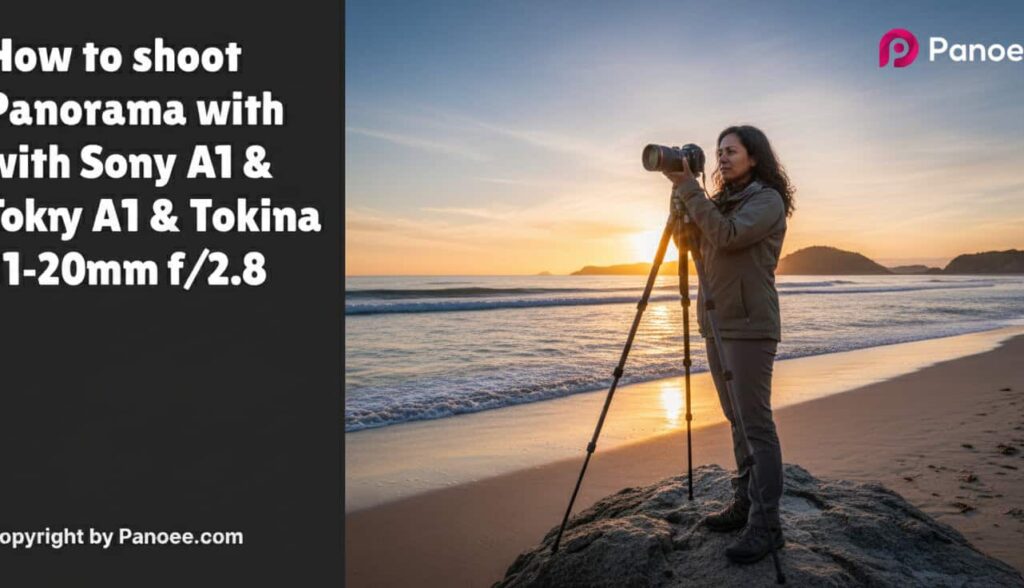 How to Shoot Panoramas with Sony A1 & Tokina ATX-i 11-20mm f/2.8