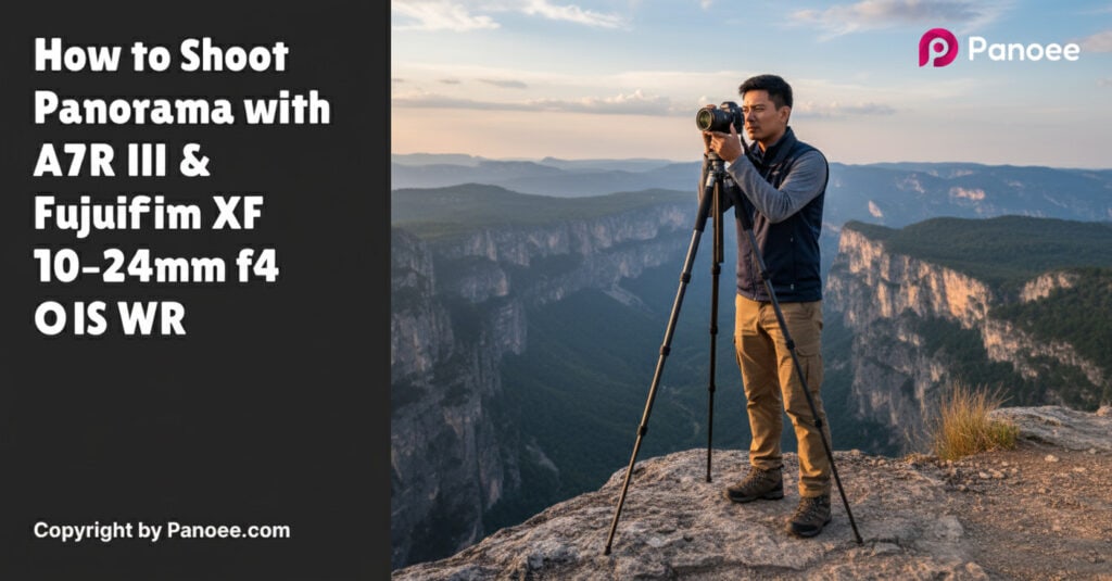 How to Shoot Panoramas with Sony A7R III & Fujifilm XF 10-24mm f/4 OIS WR