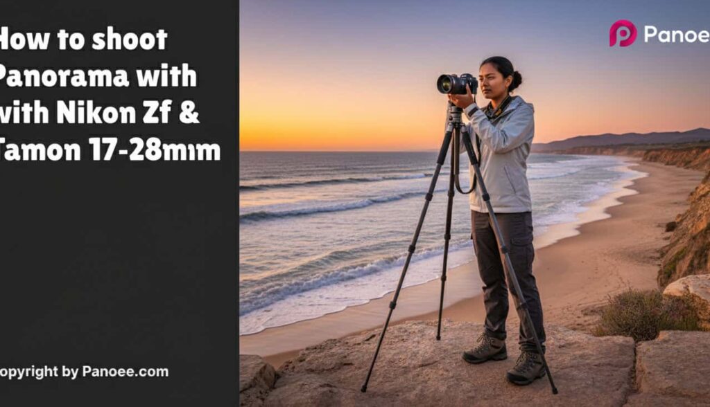 How to Shoot Panoramas with Nikon Zf & Tamron 17-28mm f/2.8 Di III RXD