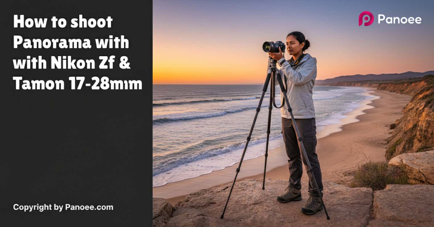 How to Shoot Panoramas with Nikon Zf & Tamron 17-28mm f/2.8 Di III RXD