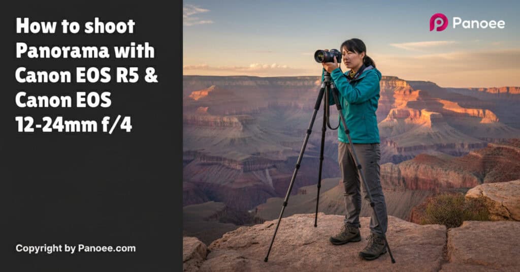 How to Shoot Panoramas with Canon EOS R5 & Sony FE 12-24mm f/4 G
