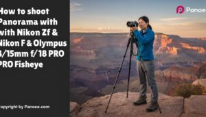 How to Shoot Panoramas with Nikon Zf & Olympus 8mm f/1.8 PRO Fisheye